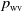 p Subscript wv