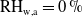 upper R upper H Subscript w comma a Baseline equals 0 percent sign