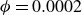 phi equals 0.0002