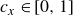 c Subscript x Baseline element of left bracket 0 comma 1 right bracket