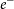 e Superscript minus