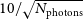 10 divided by StartRoot upper N Subscript photons Baseline EndRoot