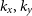 k Subscript x Baseline comma k Subscript y Baseline