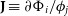 bold upper J identical to partial differential normal upper Phi Subscript i Baseline divided by phi Subscript j