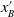 x prime Subscript upper B