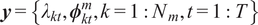 y equals left brace lamda kt comma phi ktm comma k equals 1 colon Nm comma t equals 1 colon upper T right brace