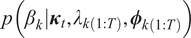 p left parenthesis beta k vertical bar kappa t comma lamda k left parenthesis 1 colon upper T right parenthesis comma phi k left parenthesis 1 colon upper T right parenthesis right parenthesis
