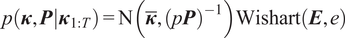 p left parenthesis kappa comma upper P vertical bar kappa 1 colon upper T right parenthesis equals upper N left parenthesis kappa quotation dash comma left parenthesis pP right parenthesis minus 1 right parenthesis Wishart left parenthesis upper E comma e right parenthesis