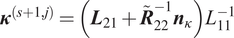 kappa left parenthesis s plus 1 comma j right parenthesis equals left parenthesis upper L 21 plus upper R tilde 22 minus 1 n kappa right parenthesis upper L 11 minus 1