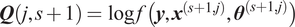 upper Q left parenthesis j comma s plus 1 right parenthesis equals log of f left parenthesis y comma x left parenthesis s plus 1 comma j right parenthesis comma theta left parenthesis s plus 1 comma j right parenthesis right parenthesis
