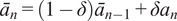 a bar n equals left parenthesis 1 minus delta right parenthesis a bar n minus 1 plus delta an