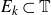upper E Subscript k Baseline subset of double struck upper T