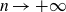 n right arrow plus normal infinity