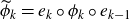 phi overtilde Subscript k Baseline equals e Subscript k Baseline ring phi Subscript k Baseline ring e Subscript k minus 1
