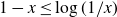 1 minus x less than or equals log left parenthesis 1 divided by x right parenthesis