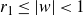 r 1 less than or equals StartAbsoluteValue w EndAbsoluteValue less than 1