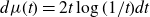 d mu left parenthesis t right parenthesis equals 2 t log left parenthesis 1 divided by t right parenthesis d t