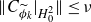 StartMetric upper C Subscript phi overtilde Sub Subscript k Subscript Baseline Subscript upper H 0 squared Baseline EndMetric less than or equals nu