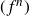 left parenthesis f Superscript n Baseline right parenthesis