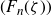 left parenthesis upper F Subscript n Baseline left parenthesis zeta right parenthesis right parenthesis