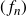 left parenthesis f Subscript n Baseline right parenthesis