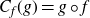 upper C Subscript f Baseline left parenthesis g right parenthesis equals g ring f