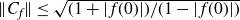 StartMetric upper C Subscript f Baseline EndMetric less than or equals StartRoot left parenthesis 1 plus StartAbsoluteValue f left parenthesis 0 right parenthesis EndAbsoluteValue right parenthesis divided by left parenthesis 1 minus StartAbsoluteValue f left parenthesis 0 right parenthesis EndAbsoluteValue right parenthesis EndRoot