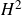 upper H squared