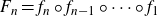 upper F Subscript n Baseline equals f Subscript n Baseline ring f Subscript n minus 1 Baseline ring midline horizontal ellipsis ring f 1
