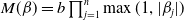 upper M left parenthesis beta right parenthesis equals b product Underscript j equals 1 Overscript n Endscripts max left parenthesis 1 comma StartAbsoluteValue beta Subscript j Baseline EndAbsoluteValue right parenthesis