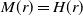 upper M left parenthesis r right parenthesis equals upper H left parenthesis r right parenthesis