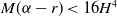 upper M left parenthesis alpha minus r right parenthesis less than 16 upper H Superscript 4