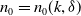 n 0 equals n 0 left parenthesis k comma delta right parenthesis