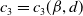 c 3 equals c 3 left parenthesis beta comma d right parenthesis