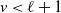 v less than script l plus 1