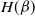 upper H left parenthesis beta right parenthesis