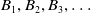 upper B 1 comma upper B 2 comma upper B 3 comma ellipsis
