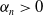 alpha Subscript n Baseline greater than 0