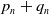 p Subscript n Baseline plus q Subscript n
