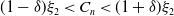 left parenthesis 1 minus delta right parenthesis xi 2 less than upper C Subscript n Baseline less than left parenthesis 1 plus delta right parenthesis xi 2