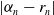StartAbsoluteValue alpha Subscript n Baseline minus r Subscript n Baseline EndAbsoluteValue
