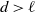 d greater than script l
