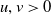 u comma v greater than 0