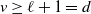 v greater than or equals script l plus 1 equals d