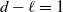 d minus script l equals 1