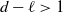 d minus script l greater than 1