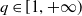 q element of left bracket 1 comma plus normal infinity right parenthesis