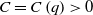 upper C equals upper C left parenthesis q right parenthesis greater than 0
