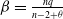 beta equals StartFraction n q Over n minus 2 plus theta EndFraction