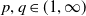 p comma q element of left parenthesis 1 comma normal infinity right parenthesis